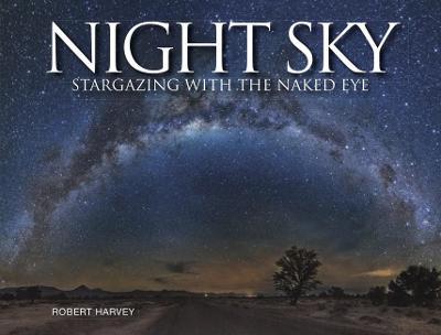 Night Sky : Stargazing with the Naked Eye