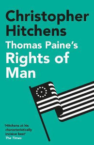 Thomas Paine's Rights of Man : A Biography