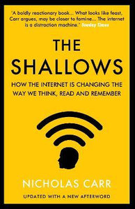 The Shallows : How the Internet Is Changing the Way We Think, Read and Remember