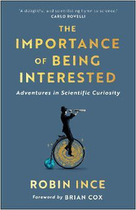 The Importance of Being Interested: Adventures in Scientific Curiosity