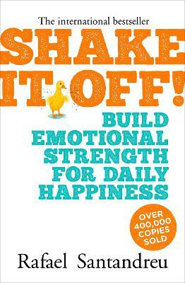 Shake It Off! : Build Emotional Strength for Daily Happiness