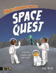 Science Adventure Stories: Space Quest : Solve the Puzzles, Save the World!