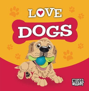 Wags & Whiskers: Love Dogs /H