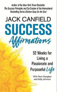 Success Affirmations : 52 Weeks for Living a Passionate and Purposeful Life - BookMarket