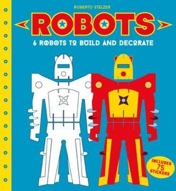 Robots To Make & Decorate: 6 Cardboard - BookMarket