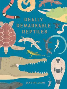 Really Remarkable Reptiles