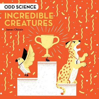 Odd Science: Incredible Creatures