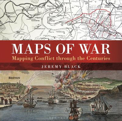 Maps of War : Mapping Conflict Through the Centuries - BookMarket