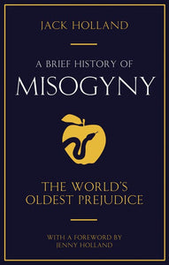 Brief History Of Misogyny /P