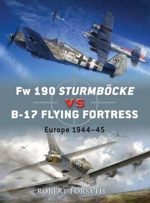 Fw 190 Sturmboecke vs B-17 Flying Fortress : Europe 1944-45