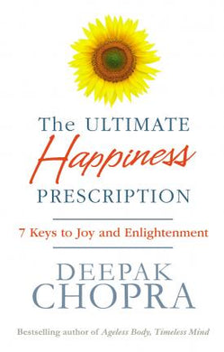 The Ultimate Happiness Prescription : 7 Keys to Joy and Enlightenment - BookMarket