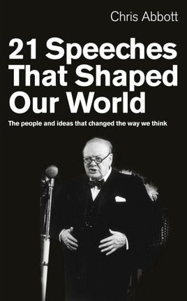21 Speeches That Shaped Our World : The people and ideas that changed the way we think - BookMarket