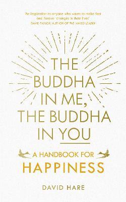 The Buddha in Me, The Buddha in You : A Handbook for Happiness