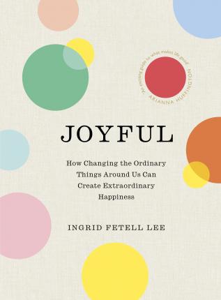 Joyful : The surprising power of ordinary things to create extraordinary happiness - BookMarket