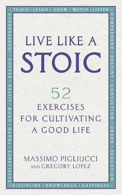 Live Like A Stoic : 52 Exercises for Cultivating a Good Life - BookMarket
