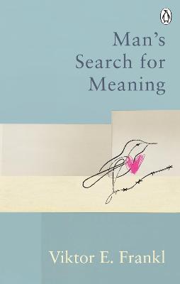 Man's Search For Meaning : Classic Editions