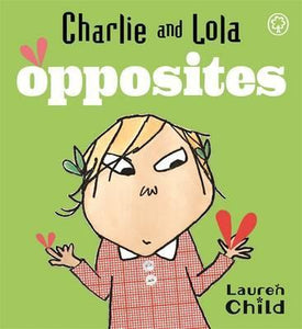 Charlie & Lola : Opposites - BookMarket
