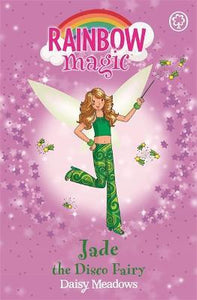 Rainbow Magic: Jade The Disco Fairy : The Dance Fairies Book 2