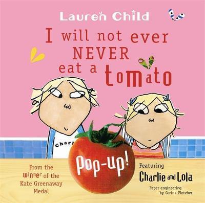 I Will Not Ever Never Eat A Tomato : Pop-Up Book