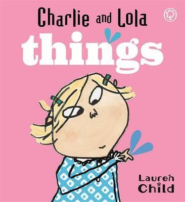 Charlie & Lola : Things - BookMarket