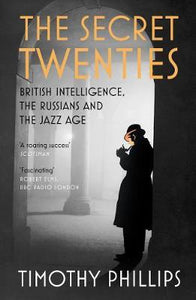 The Secret Twenties : British Intelligence, the Russians and the Jazz Age - BookMarket