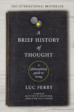 A Brief History of Thought : A Philosophical Guide to Living - BookMarket
