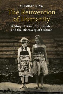 The Reinvention of Humanity : A Story of Race, Sex, Gender ...