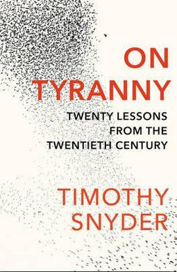 On Tyranny : Twenty Lessons from the Twentieth Century - BookMarket