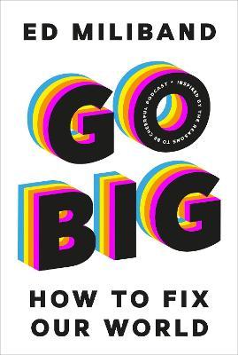 GO BIG : How To Fix Our World