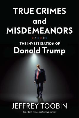 True Crimes & Misdemeanors: Donald Trump