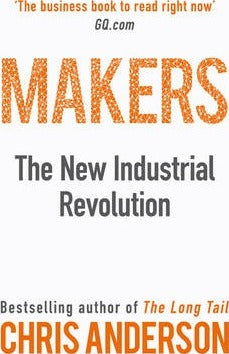Makers : The New Industrial Revolution