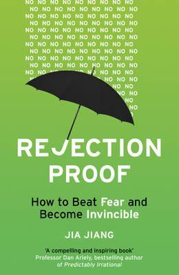 Rejection Proof : How to Beat Fear and Become Invincible - BookMarket