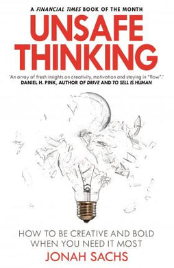 Unsafe Thinking: How to be Creative and Bold When You Need It Most - BookMarket