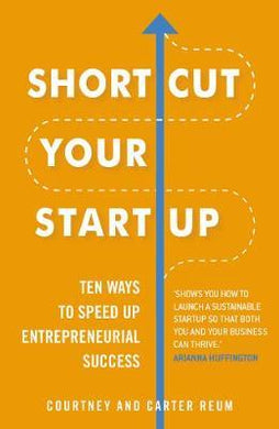 Shortcut Your Startup: Ten Ways to Speed Up Entrepreneurial Success - BookMarket