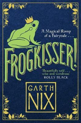 Frogkisser! : A Magical Romp of a Fairytale - BookMarket