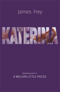 Katerina : The new novel from the author of the bestselling A Million Little Pieces - BookMarket