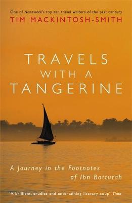 Travels with a Tangerine : A Journey in the Footnotes of Ibn Battutah