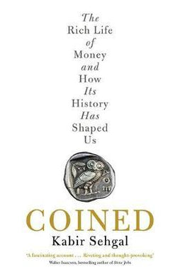 Coined : The Rich Life of Money and How Its History Has Shaped Us - BookMarket