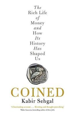 Coined : The Rich Life of Money and How Its History Has Shaped Us - BookMarket