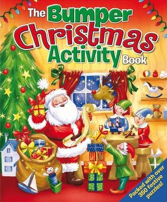 The Bumper Christmas Activity Book : Packed with Over 350 Festive Puzzles!