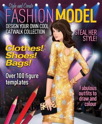 Fashion Model : Design Your Own Cool Catwalk Collection