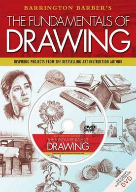 The Fundamentals of Drawing : Inspiring Projects from the Bestselling Art Instruction Author - BookMarket