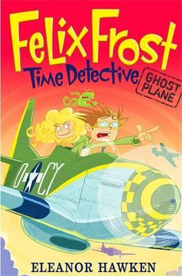 Felix Frost Time Detective book 2: Ghost Plan - BookMarket