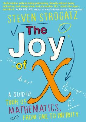 The Joy of X : A Guided Tour of Mathematics, from One to Infinity