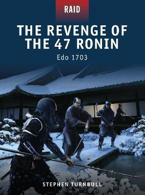 The Revenge of the 47 Ronin : Edo 1703