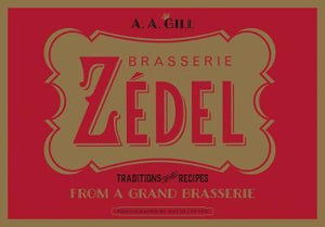 Zedel : Traditions and Recipes from a Grand Brasserie