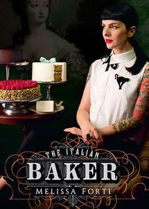 The Italian Baker : The Great International Baking Tradition Revisited by an Italian Lifestyle Enthusiast