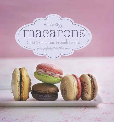 Macarons: Chic And Delicious French Treats - BookMarket