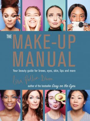 The Make-up Manual : Your Beauty Guide for Brows, Eyes, Skin, Lips and More - BookMarket