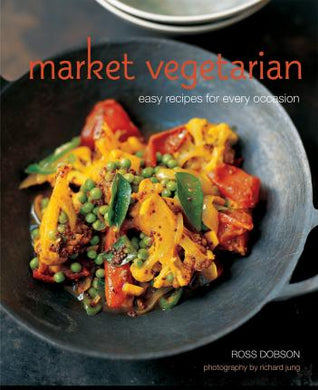 Market Vegetarian : Easy Recipes for Every Occasion - BookMarket